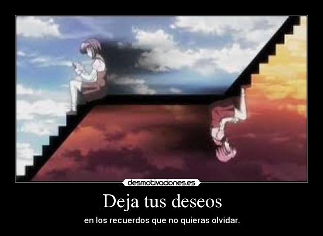 Deja tus deseos - en los recuerdos que no quieras olvidar.