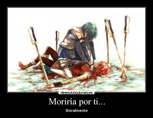Moriría por ti... -