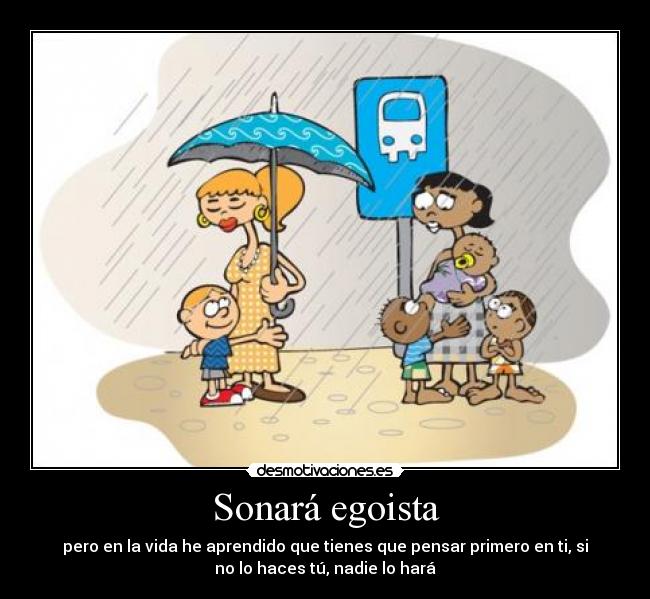 Sonará egoista -