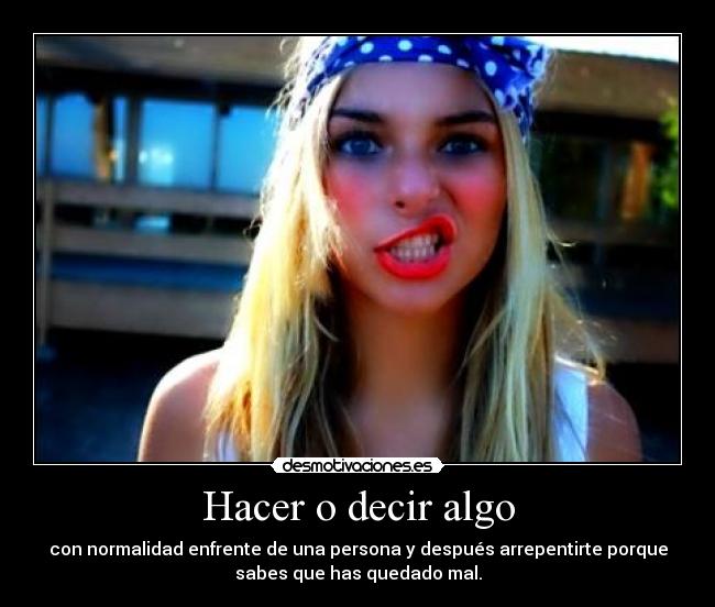 Hacer o decir algo - 