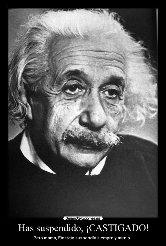 Has suspendido, ¡CASTIGADO! - 