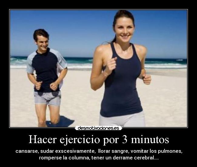 Hacer ejercicio por 3 minutos -