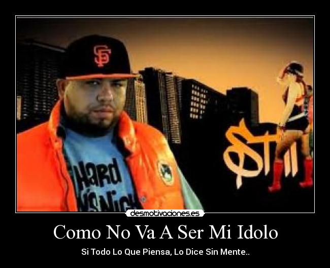 Como No Va A Ser Mi Idolo - 