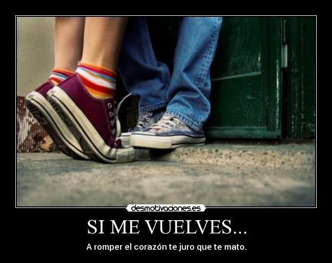 SI ME VUELVES... - 