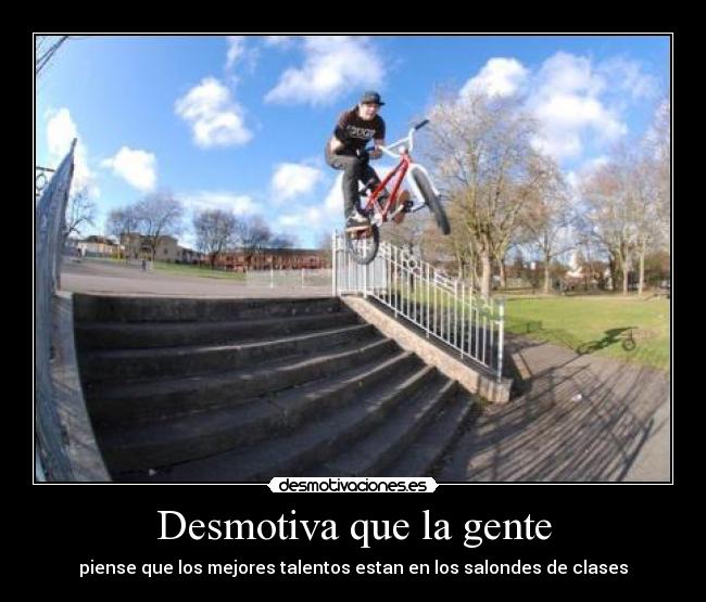 Desmotiva que la gente -