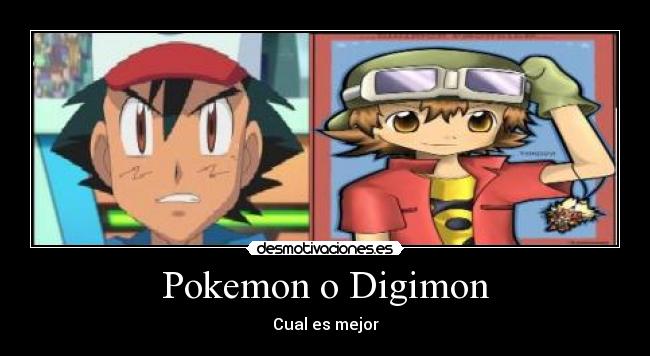 Pokemon o Digimon - Cual es mejor