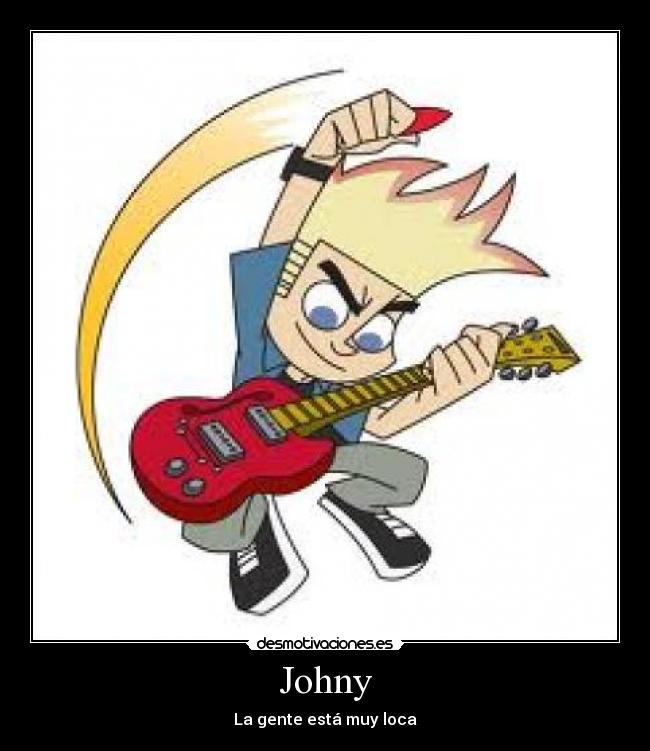 Johny - La gente está muy loca