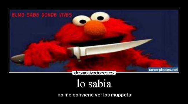 lo sabia - no me conviene ver los muppets