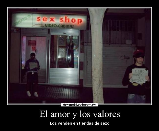 El amor y los valores - Los venden en tiendas de sexo