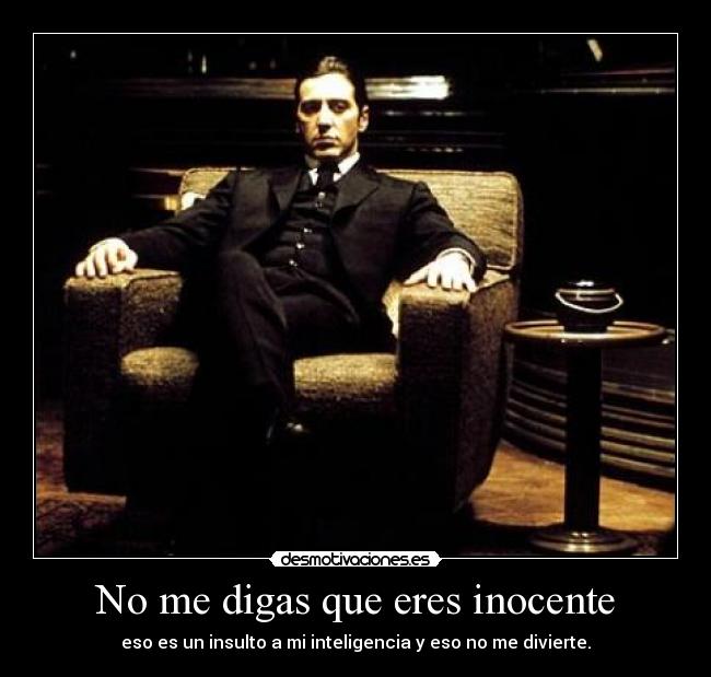 No me digas que eres inocente -