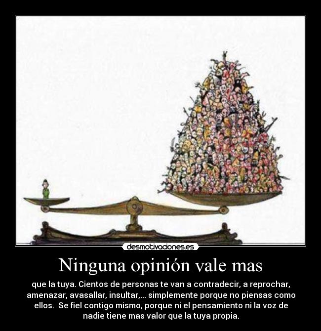 Ninguna opinión vale mas - 