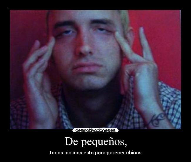 De pequeños, -