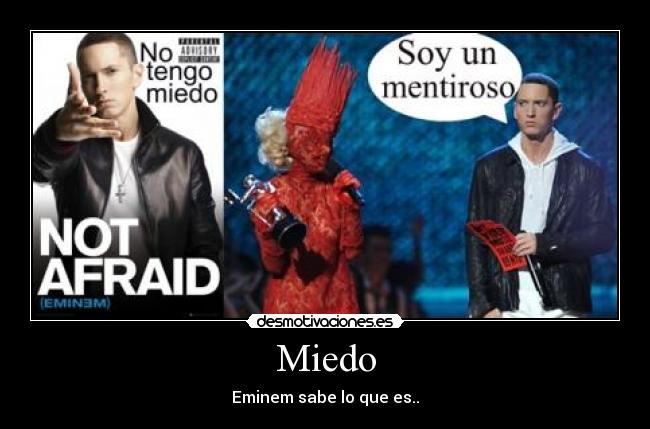 Miedo - Eminem sabe lo que es..