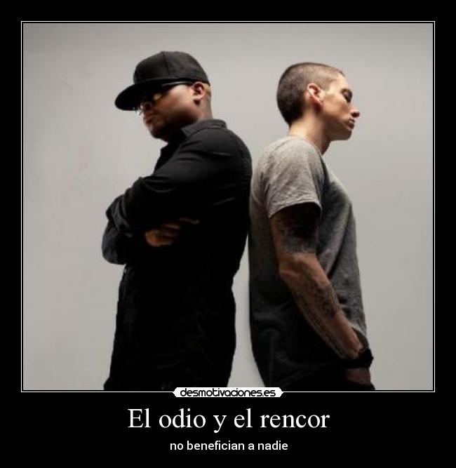 El odio y el rencor - 