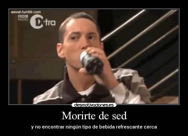 Morirte de sed - 
