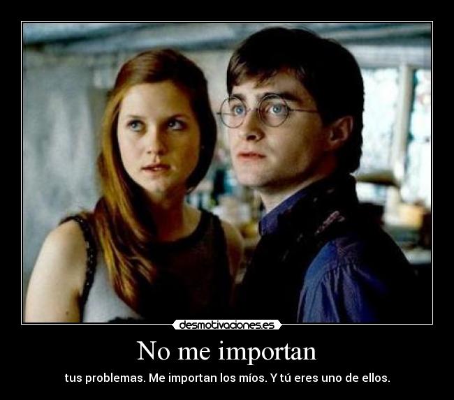 No me importan -