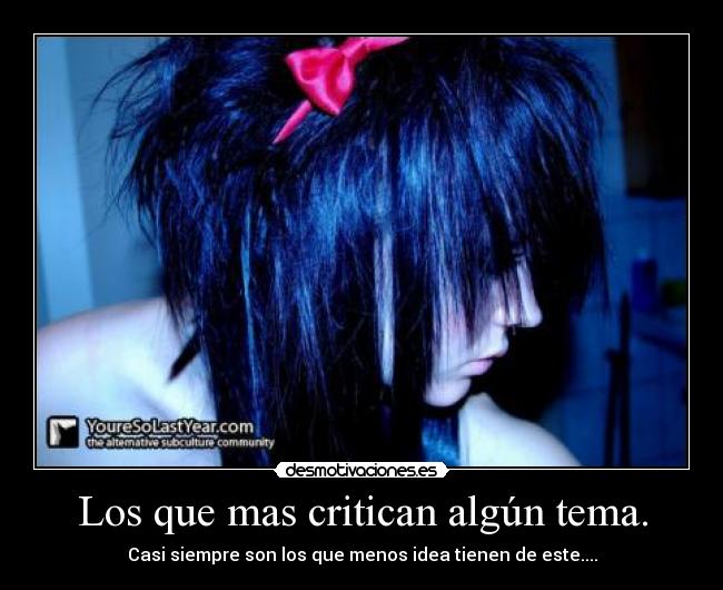 Los que mas critican algún tema. -