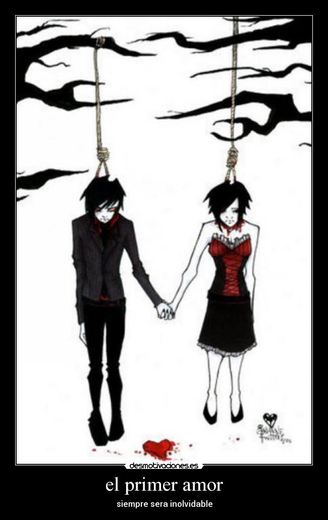 carteles amor primer amor siempre sera inolvidable emo love danhel27 desmotivaciones