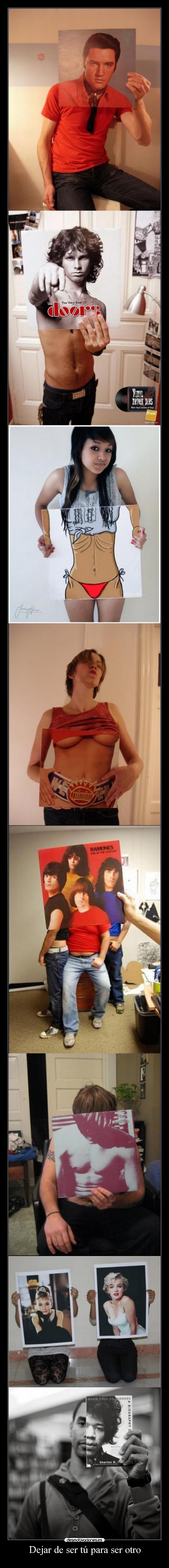 Dejar de ser tú para ser otro - 