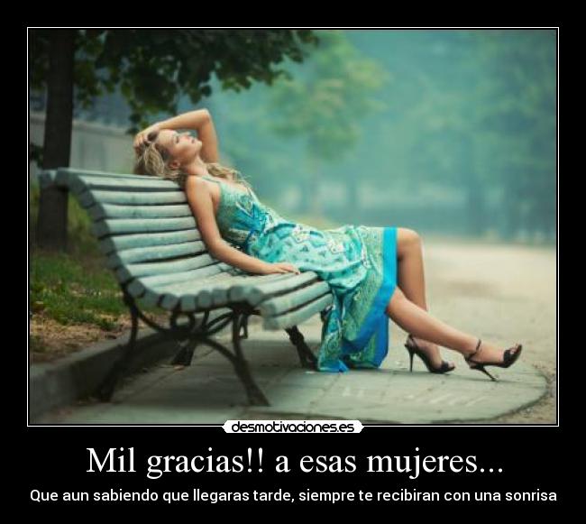 Mil gracias!! a esas mujeres... - 