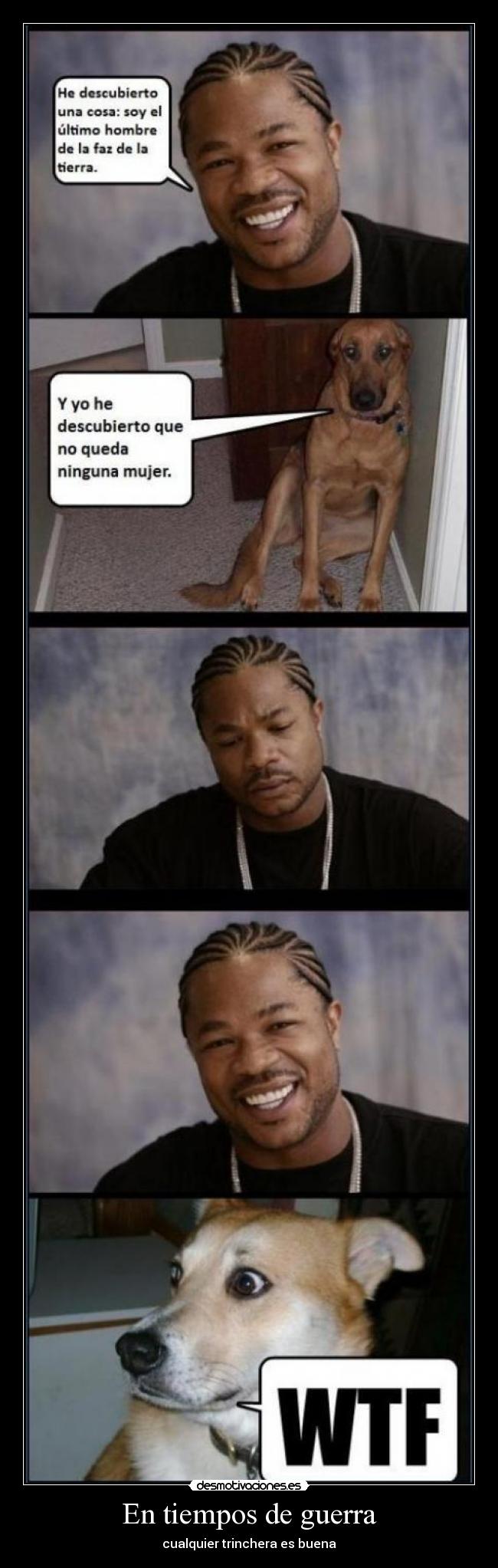 En tiempos de guerra - cualquier trinchera es buena