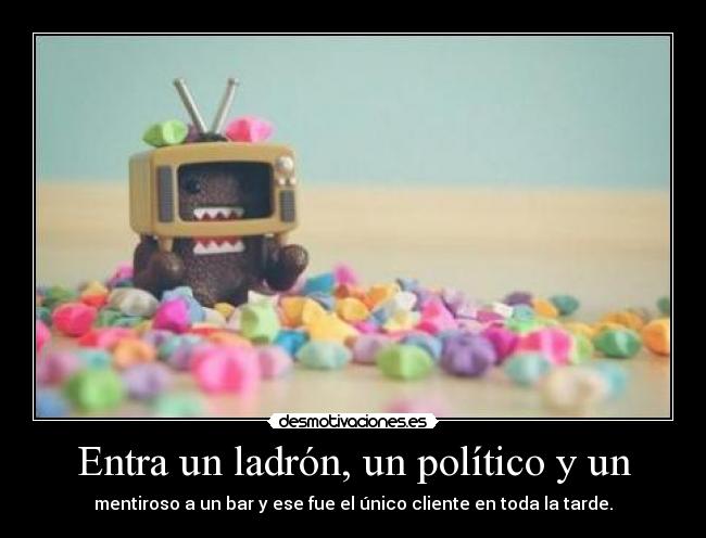 Entra un ladrón, un político y un - 
