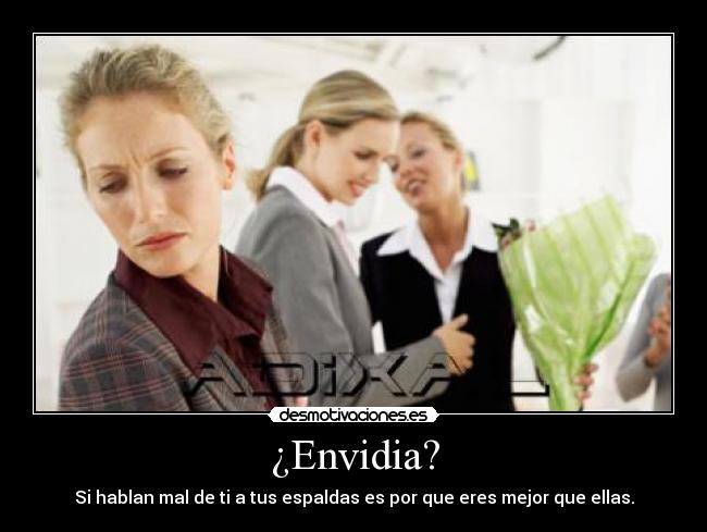 ¿Envidia? -