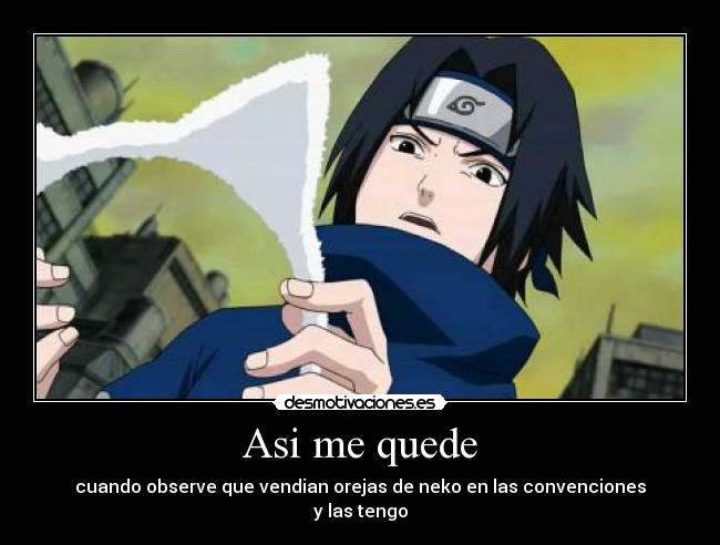 carteles naruto shippuden sasuke orejas neko echos reales convenciones desmotivaciones
