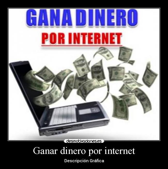 Ganar dinero por internet - Descripción Gráfica