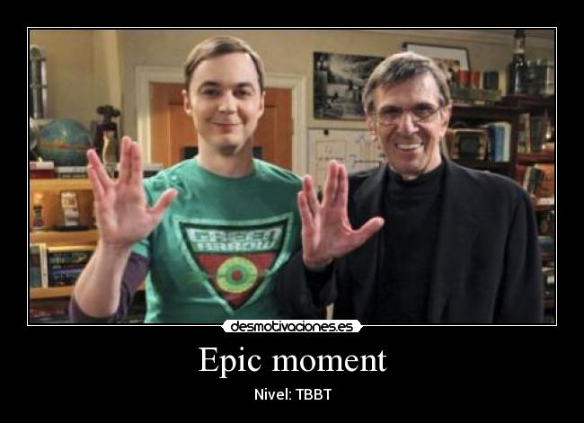 Epic moment - Nivel: TBBT