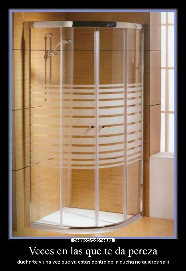 Veces en las que te da pereza -