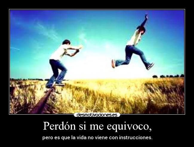 Perdón si me equivoco, - 