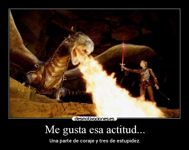 Me gusta esa actitud... - 