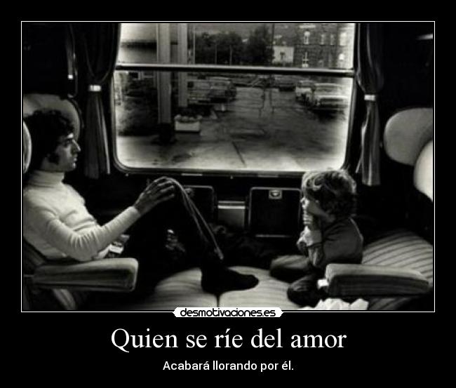 Quien se ríe del amor - 