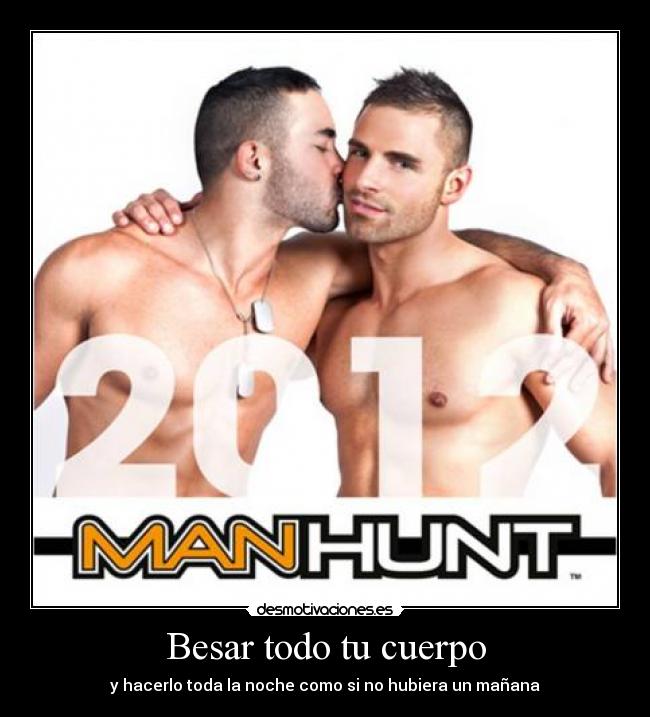 Besar todo tu cuerpo - y hacerlo toda la noche como si no hubiera un mañana