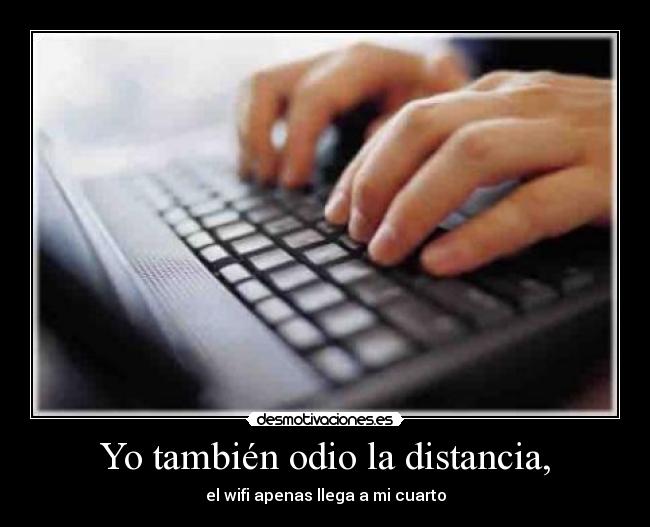carteles odio distancia distancia wifi desmotivaciones
