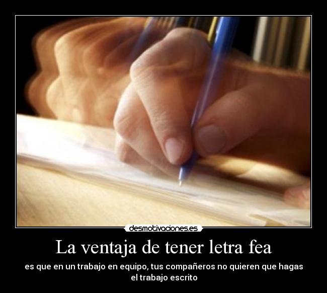 La ventaja de tener letra fea -