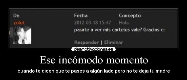 Ese incómodo momento - cuando te dicen que te pases a algún lado pero no te deja tu madre