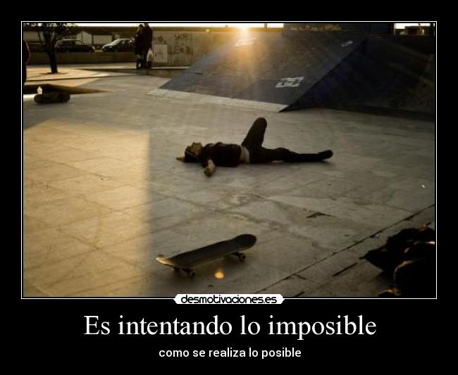 Es intentando lo imposible - 