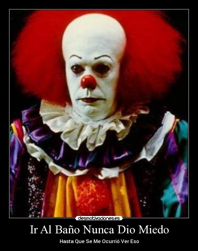 Ir Al Baño Nunca Dio Miedo -