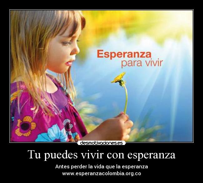 Tu puedes vivir con esperanza - 