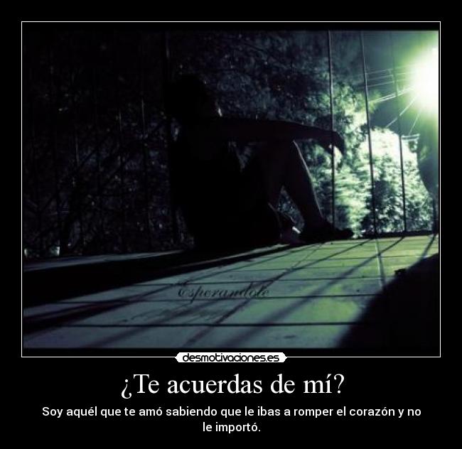 ¿Te acuerdas de mí? -
