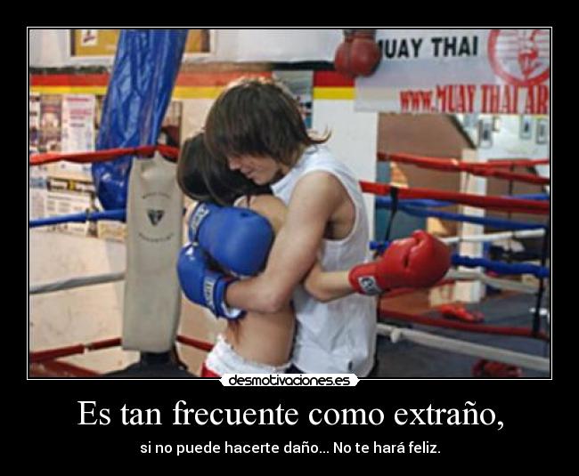 Es tan frecuente como extraño, -