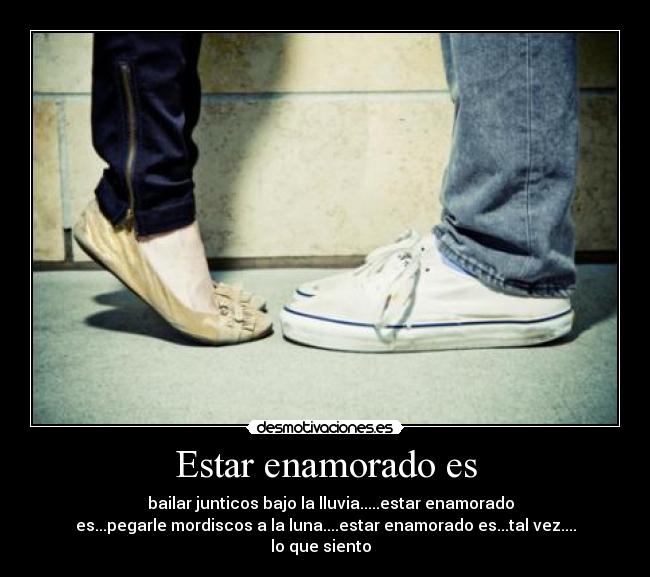 Estar enamorado es -