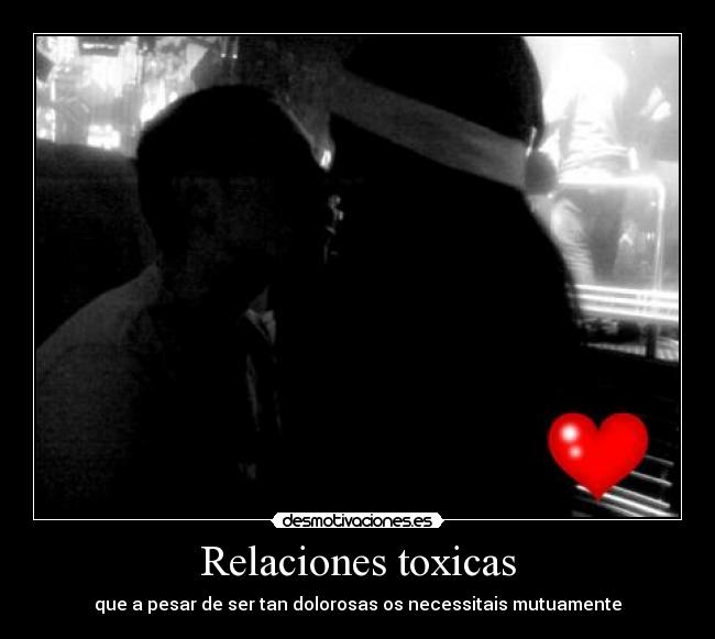 Relaciones toxicas - 