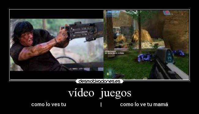 vídeo juegos - como lo ves tu | como lo ve tu mamá
