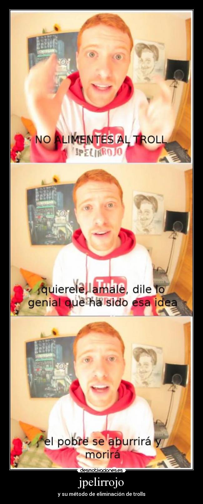 jpelirrojo - y su método de eliminación de trolls