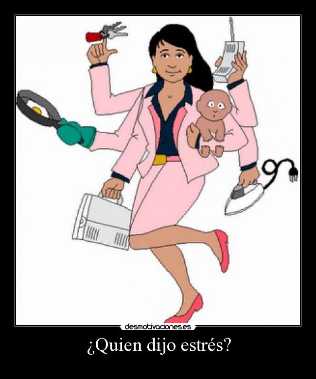 ¿Quien dijo estrés? -