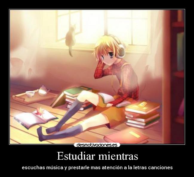 carteles musica estudiar nahabianime anime desmotivaciones