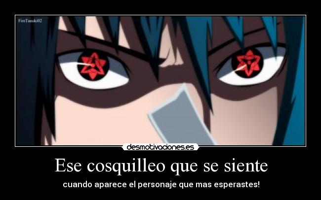 Ese cosquilleo que se siente - cuando aparece el personaje que mas esperastes!